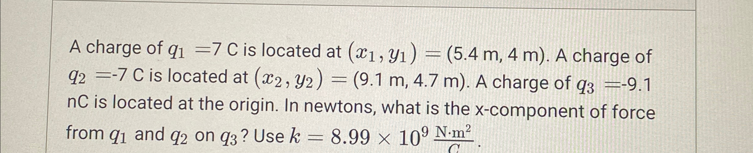Solved A charge of q1=7C ﻿is located at (x1,y1)=(5.4m,4m). | Chegg.com