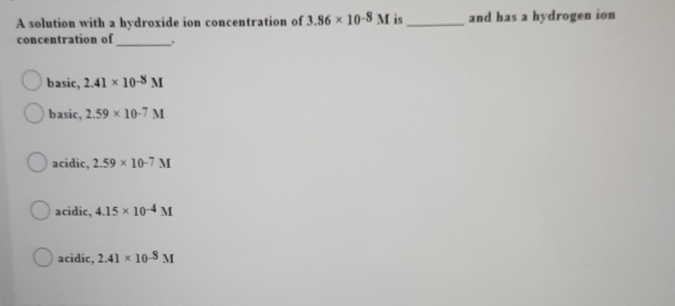 A Solution With A Hydroxide Ion Concentration Of 3 86 Chegg Com