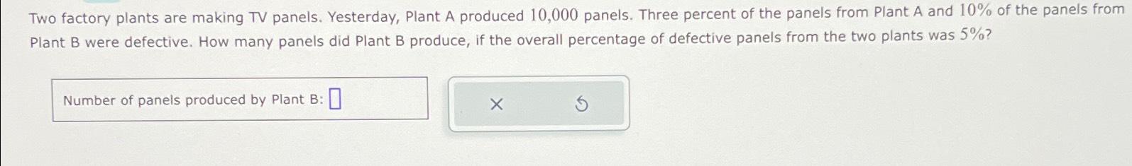 Solved Two Factory Plants Are Making TV Panels. Yesterday, | Chegg.com