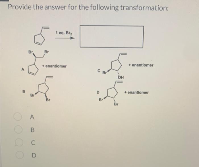 Solved Provide the answer for the following transformation: | Chegg.com