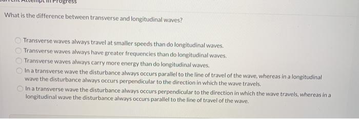 Solved ogress What is the difference between transverse and | Chegg.com
