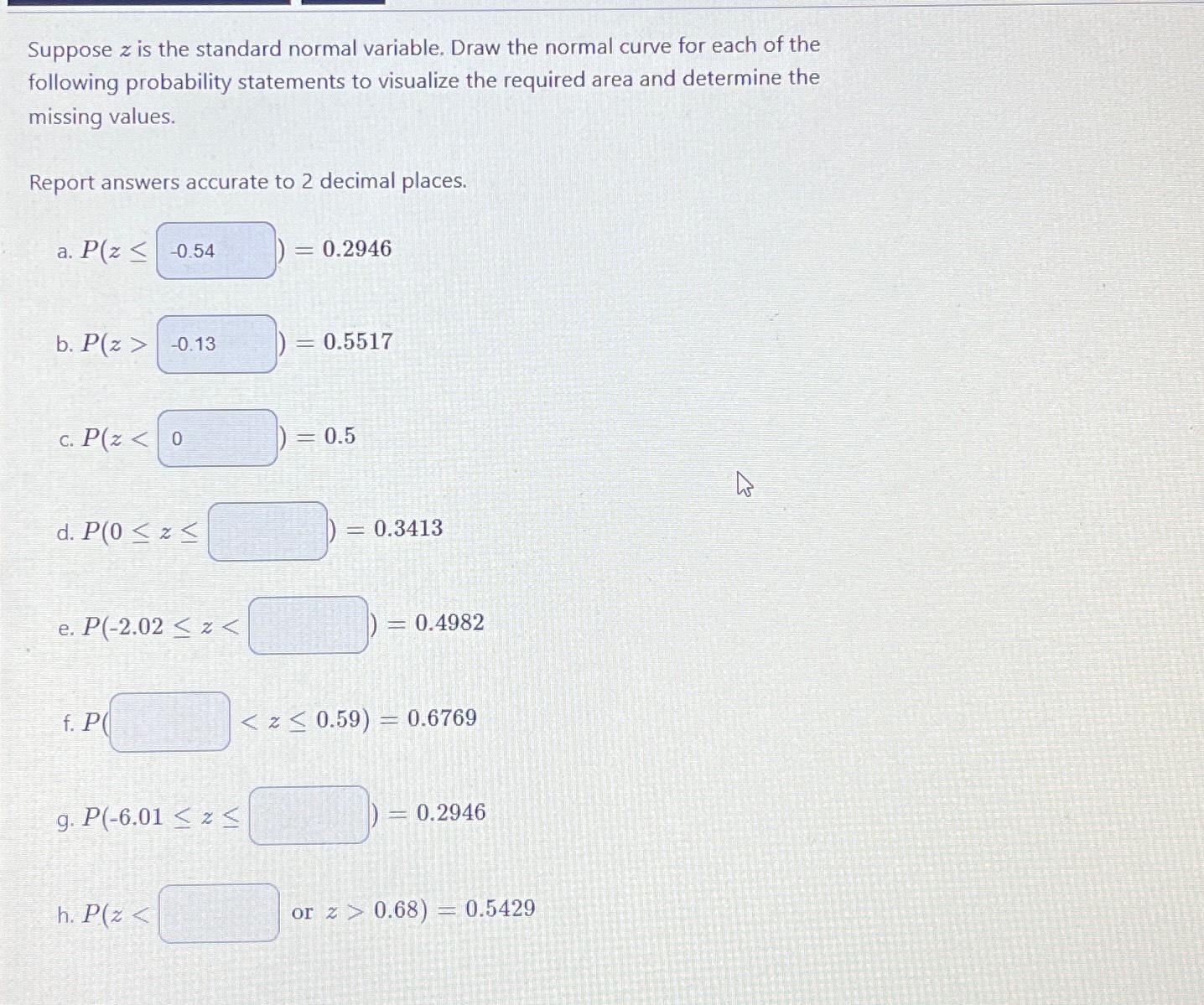 Solved Suppose z ﻿is the standard normal variable. Draw the | Chegg.com