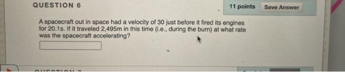 Solved QUESTION 6 11 points Save Answer A spacecraft out in | Chegg.com