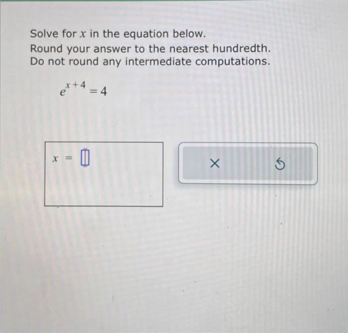 Solved Solve For X In The Equation Below. Round Your Answer | Chegg.com