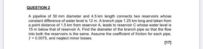 Solved QUESTION 2 A pipeline of 50 mm diameter and 4.5 km | Chegg.com