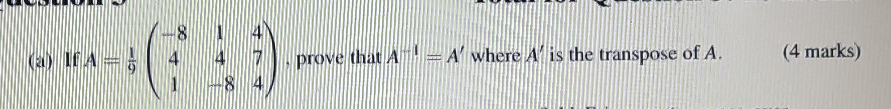 Solved 8 (a) ITA prove that A = A' where A' is the transpose | Chegg.com