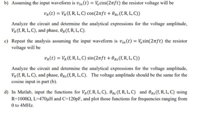 Solved B Assuming The Input Waveform Is Vin T V Cos 2 Chegg Com