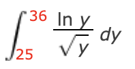 Dy Yy Solved ∫2536lnyy2dy3625 ln yy dy | Chegg.com