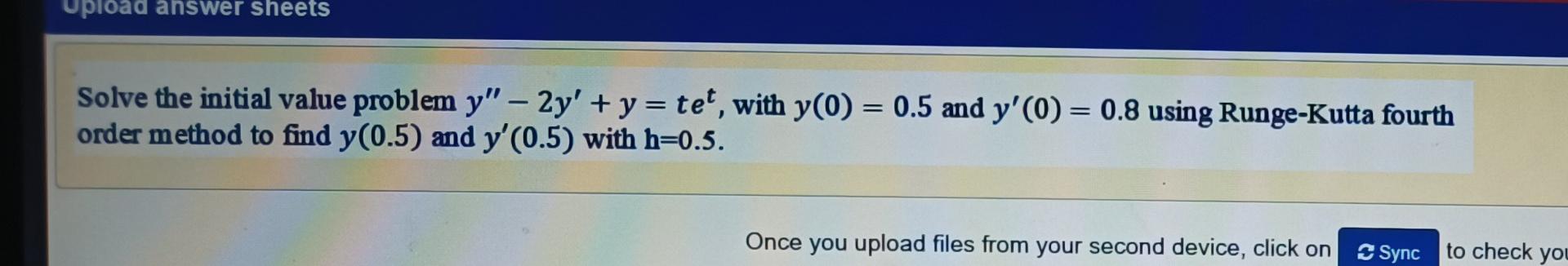 Solved Upload answer sheets = Solve the initial value | Chegg.com