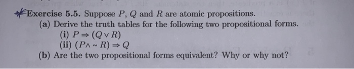 Solved Exercise 5.5. Suppose P, Q and R are atomic | Chegg.com