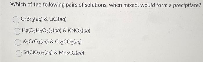 Solved Which of the following pairs of solutions, when | Chegg.com