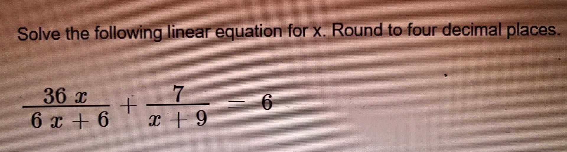 Solved Solve the following linear equation for x. ﻿Round to | Chegg.com