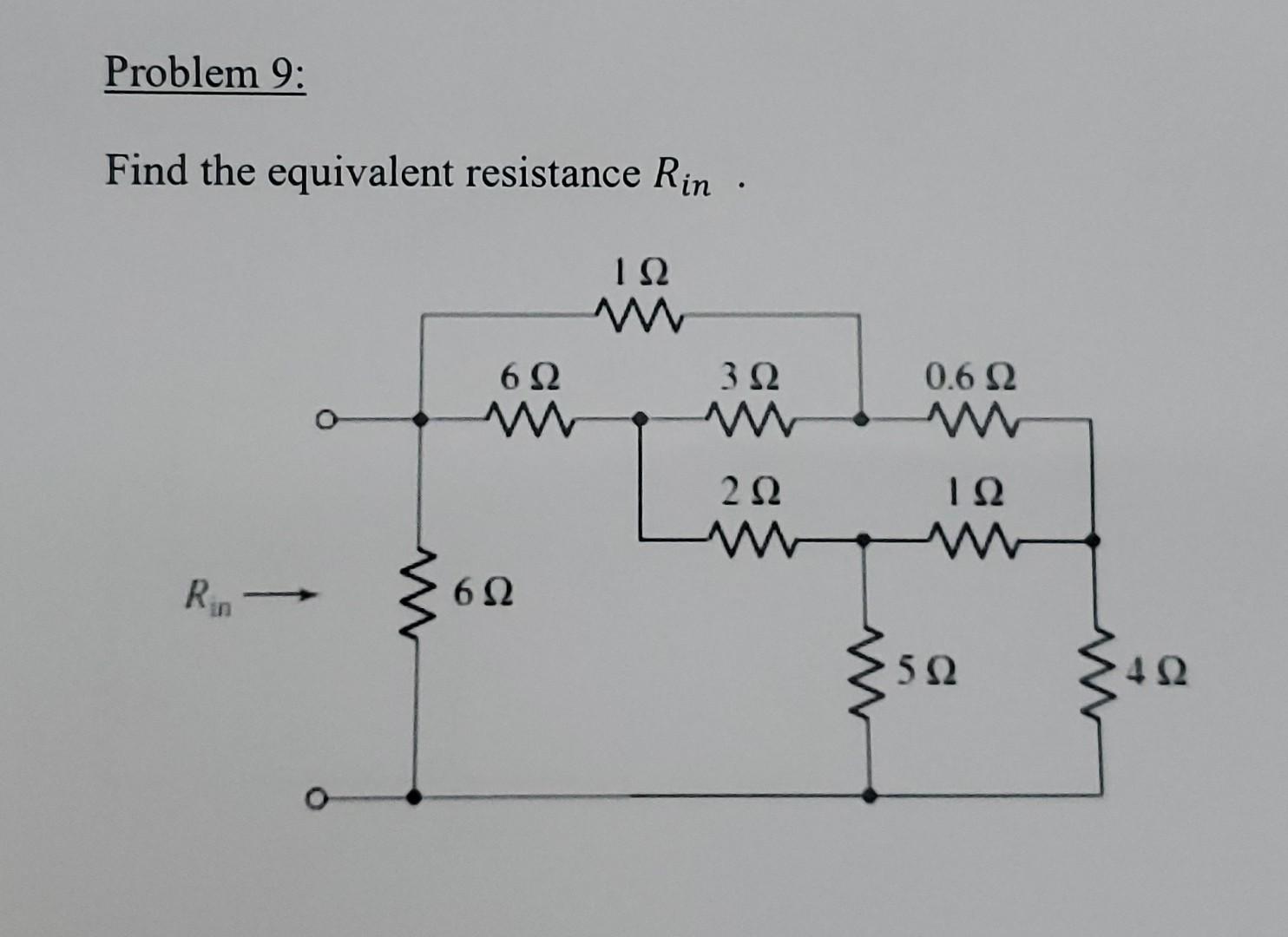 Solved Problem 9: Find the equivalent resistance Rin ΤΩ 6 Ω | Chegg.com