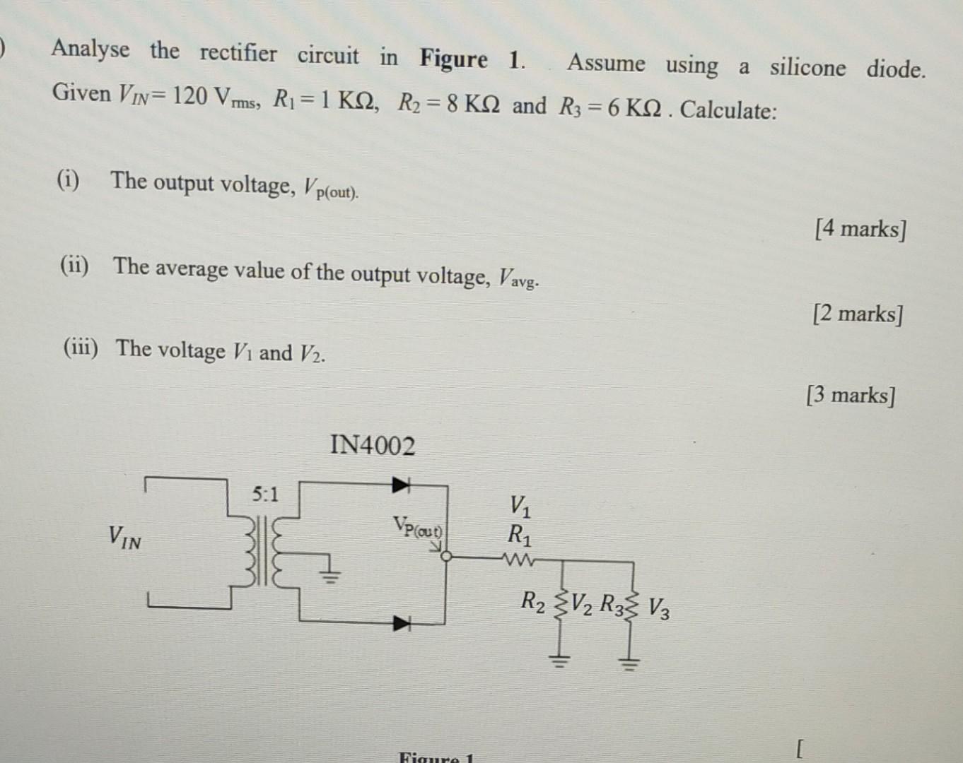 Solved ) Analyse the rectifier circuit in Figure 1. Assume | Chegg.com
