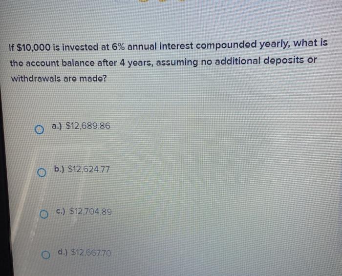 Solved If 10 000 Is Invested At 6 Annual Interest Chegg