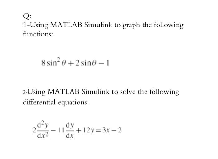 Solved Q: 1-Using MATLAB Simulink to graph the following | Chegg.com