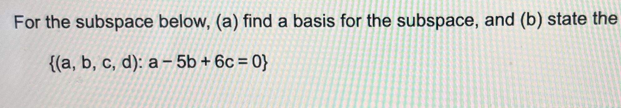 Solved For The Subspace Below, (a) ﻿find A Basis For The | Chegg.com