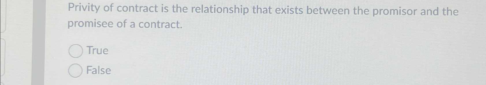 Solved Privity of contract is the relationship that exists | Chegg.com