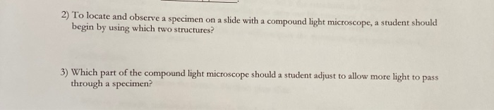 Solved 2) To locate and observe a specimen on a slide with a | Chegg.com