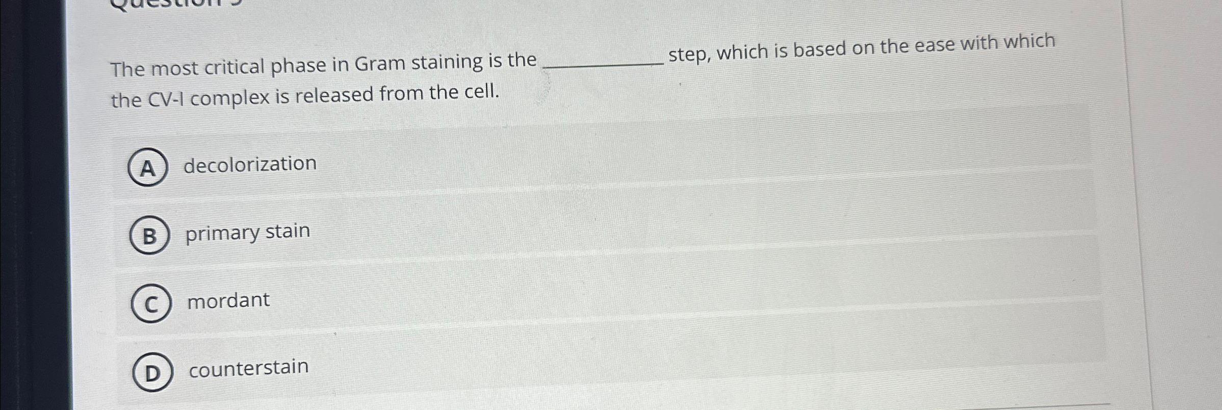 Solved The most critical phase in Gram staining is the | Chegg.com