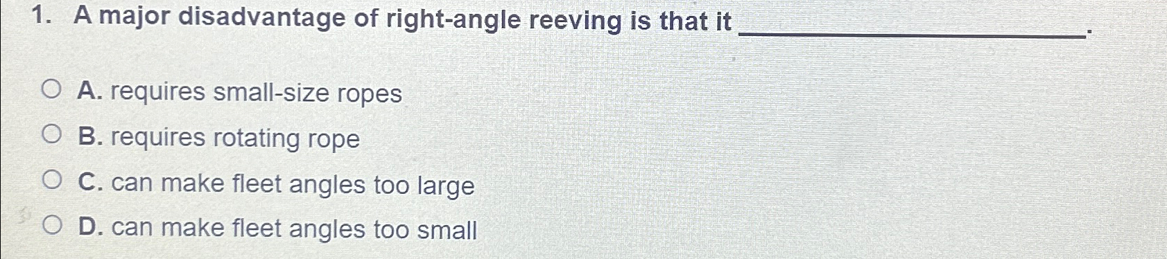 A major disadvantage of right-angle reeving is that | Chegg.com