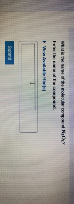 Solved What is the name of the molecular compound N2O5? | Chegg.com