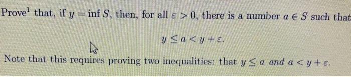 Solved Prove that, if y = inf S, then, for all ε > 0, there | Chegg.com