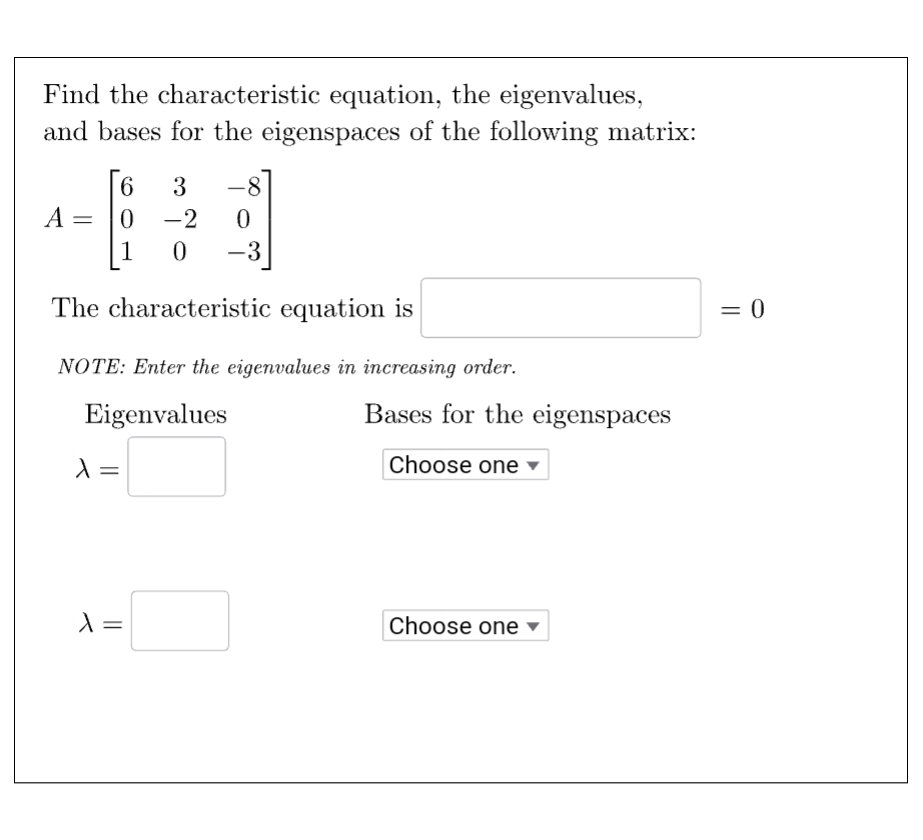 Solved Find the characteristic equation, the eigenvalues, | Chegg.com