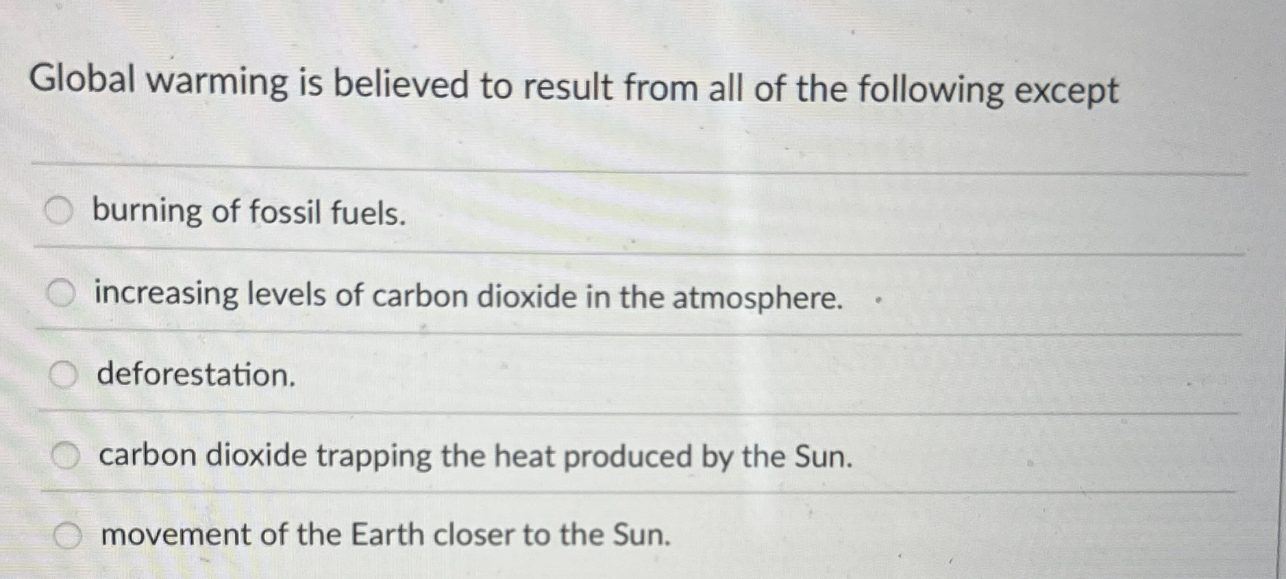 Solved Global warming is believed to result from all of the | Chegg.com