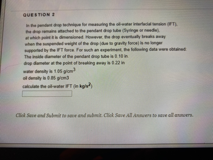 Solved QUESTION 2 In the pendant drop technique for