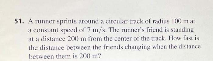 Solved 51. A runner sprints around a circular track of | Chegg.com