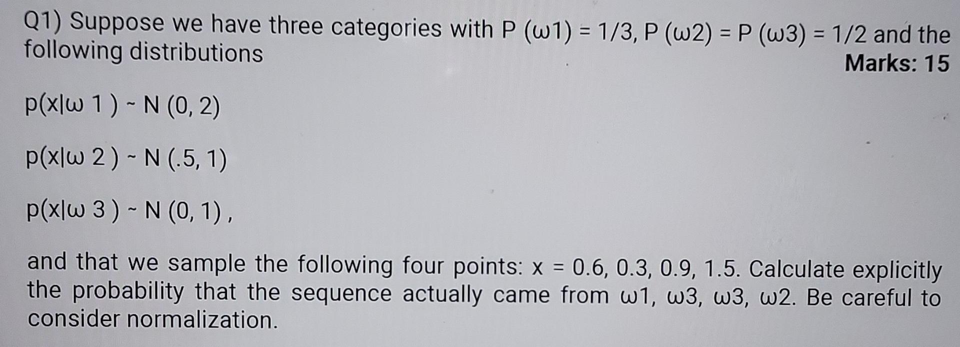 Solved Q1) Suppose we have three categories with P (w1) = | Chegg.com