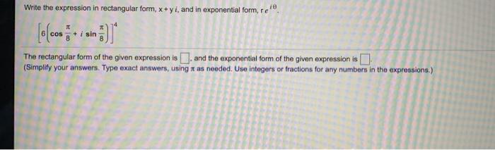 Solved Write the expression in rectangular form, x+yi, and | Chegg.com