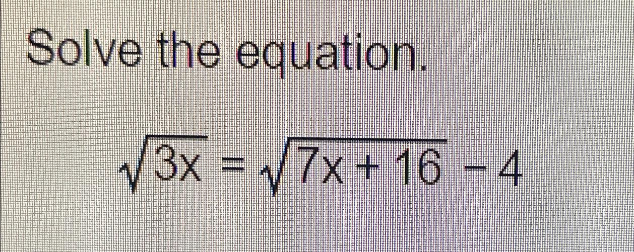 solved-solve-the-equation-3x2-7x-162-4-chegg