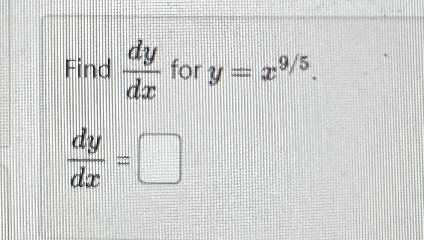 solved-find-dydx-for-y-x95dydx-chegg