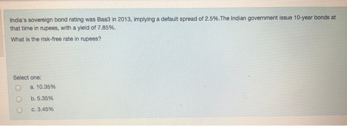 Solved India's Sovereign Bond Rating Was Baa3 In 2013, | Chegg.com