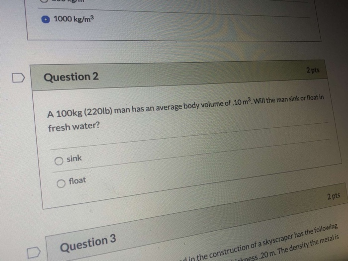 Solved NO 1000 kg/m3 2 pts Question 2 A 100kg (220lb) man