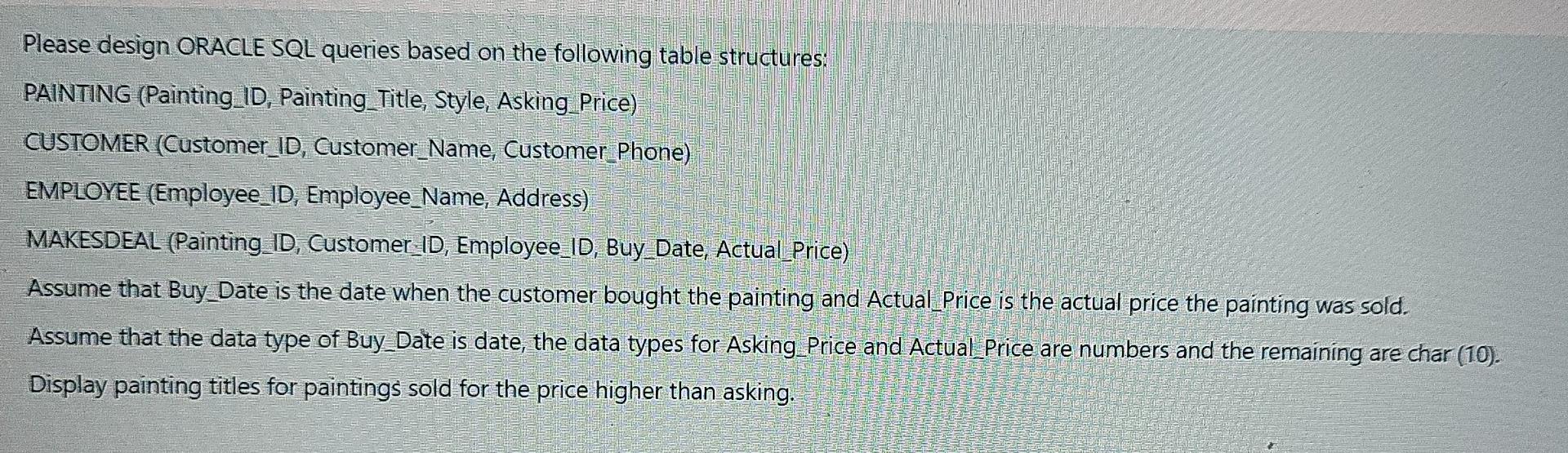 Solved Please design ORACLE SQL queries based on the | Chegg.com