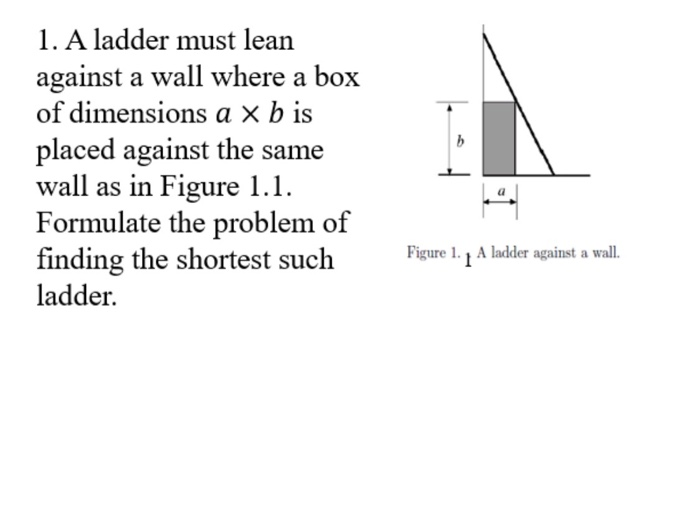 Solved 1. A ladder must lean against a wall where a box of | Chegg.com