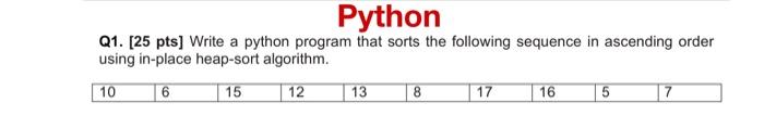 Solved Python Q1. [25 pts] Write a python program that sorts | Chegg.com