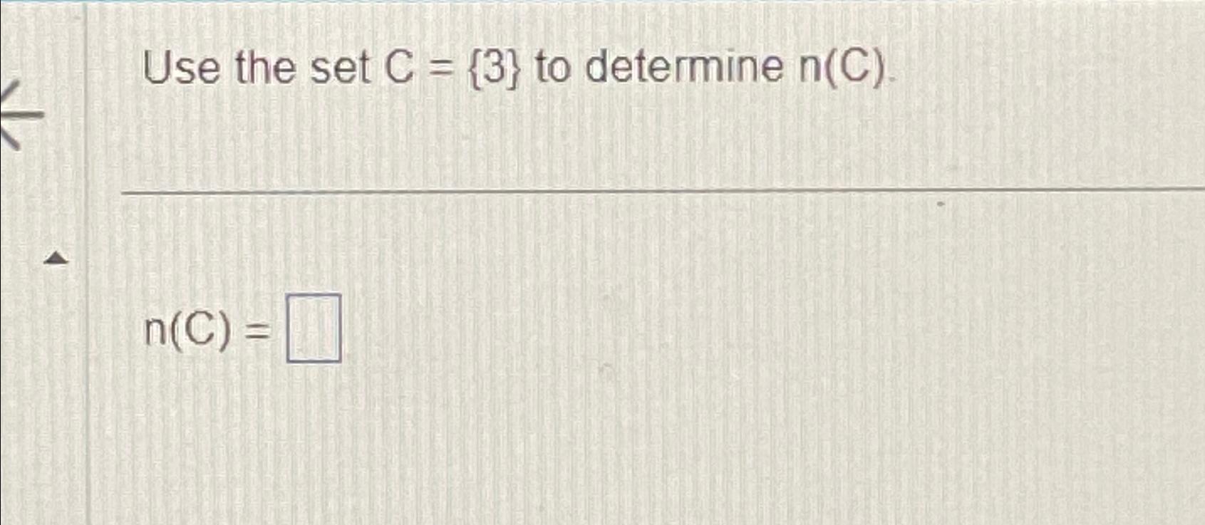 Solved Use the set C={3} ﻿to determine n(C).n(C)= | Chegg.com