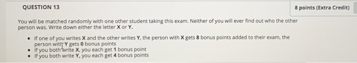 Solved QUESTION 13 8 points (Extra Credit) You will be | Chegg.com