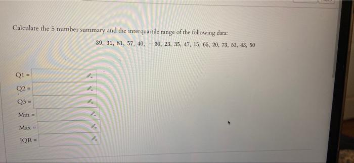 Solved Calculate The 5 Number Summary And The Interquartile | Chegg.com