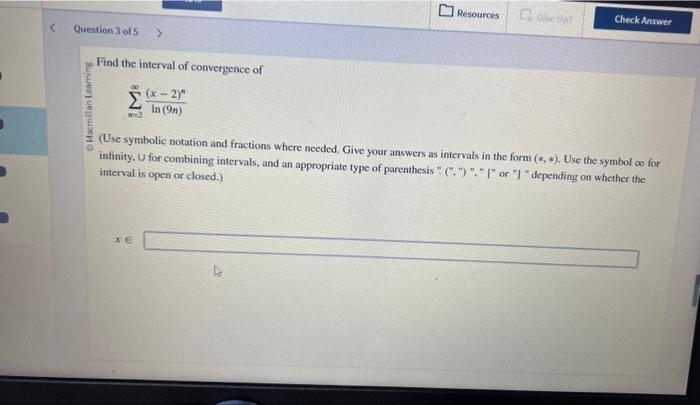 Solved Find The Interval Of Convergence Of ∑n 2∞ln 9n X−2 N