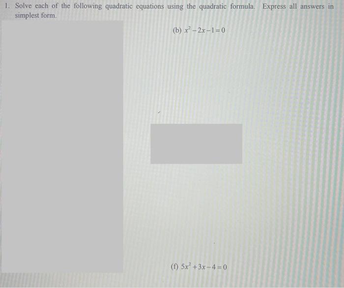 Solved 1. Solve each of the following quadratic equations | Chegg.com