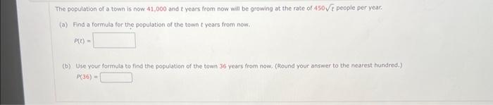 Solved The population of a town is now 41,000 and t years | Chegg.com