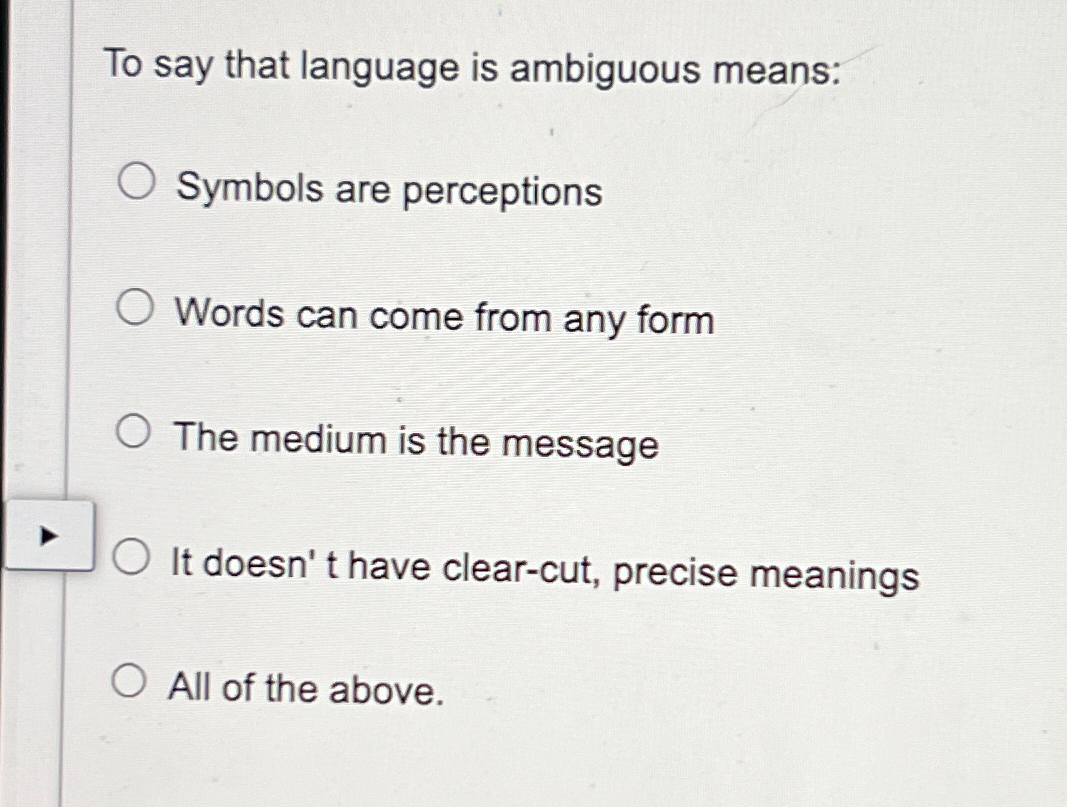 Solved To say that language is ambiguous means:Symbols are | Chegg.com