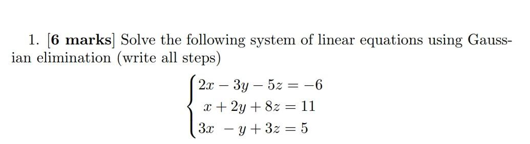 Solved 1. [6 Marks] Solve The Following System Of Linear | Chegg.com