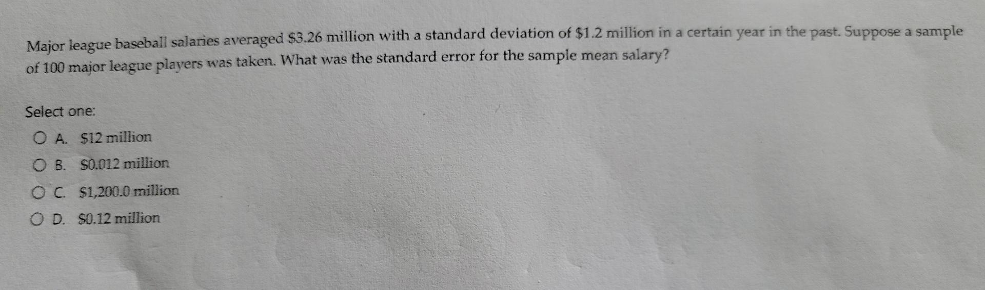 Solved Major league baseball salaries averaged 3.26 million
