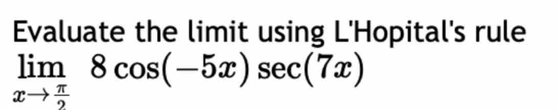 Solved Evaluate The Limit Using Lhopitals